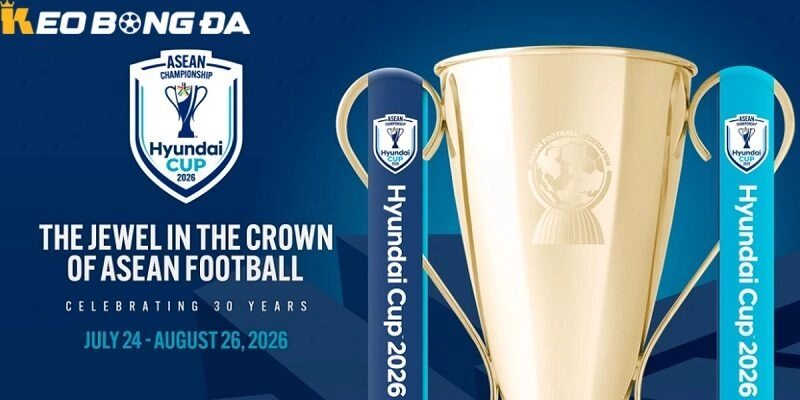 Tin tức & Kèo bóng đá AFF Cup 2026 – ASEAN Hyundai Cup nóng dần từng ngày